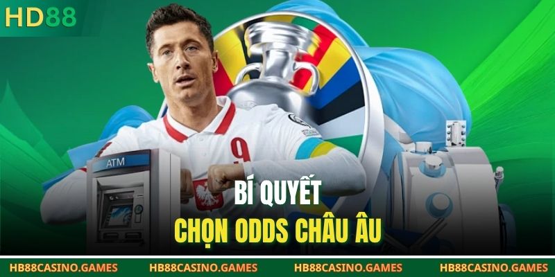 Bí quyết chọn odds châu Âu