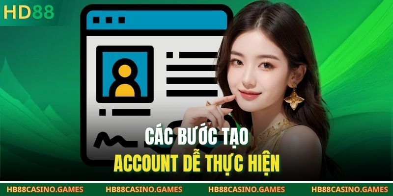 Các bước tạo account dễ thực hiện
