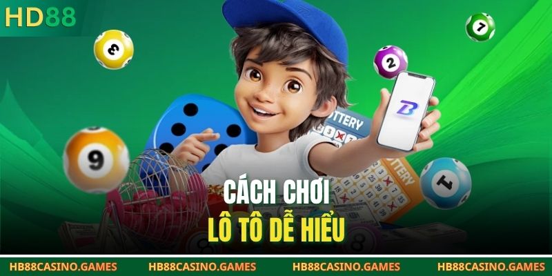 Cách chơi lô tô dễ hiểu