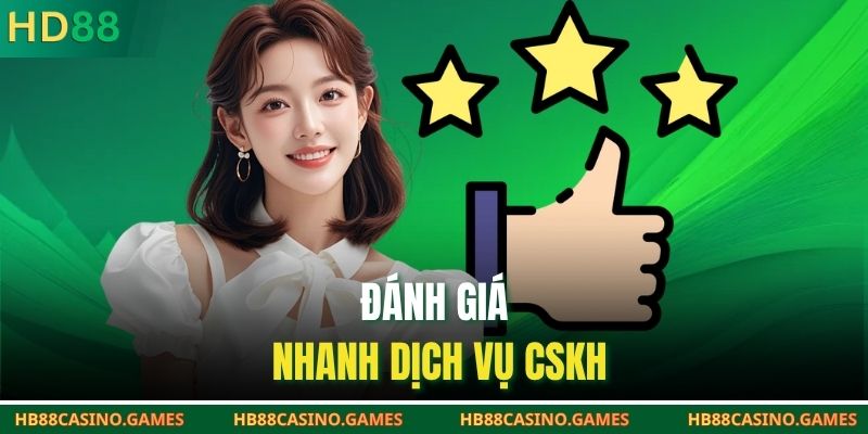 Đánh giá nhanh dịch vụ CSKH