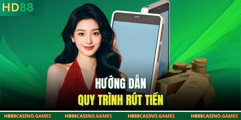 Hướng dẫn quy trình rút tiền