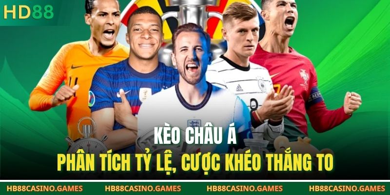 Kèo Châu Á – Phân Tích Tỷ Lệ, Cược Khéo Thắng To