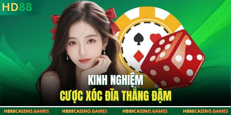 Kinh nghiệm cược xóc đĩa thắng đậm