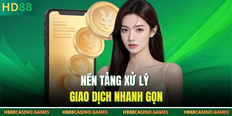 Nền tảng xử lý giao dịch nhanh gọn