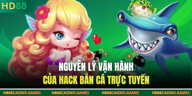 Nguyên lý vận hành của hack bắn cá trực tuyến