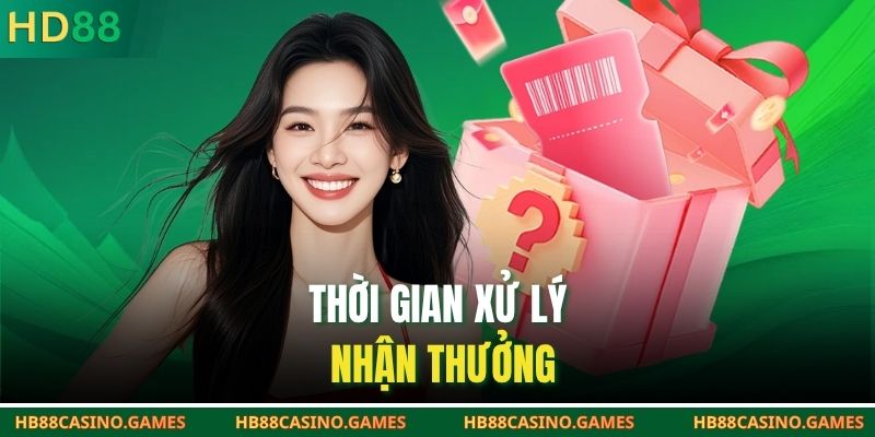 Thời gian xử lý nhận thưởng