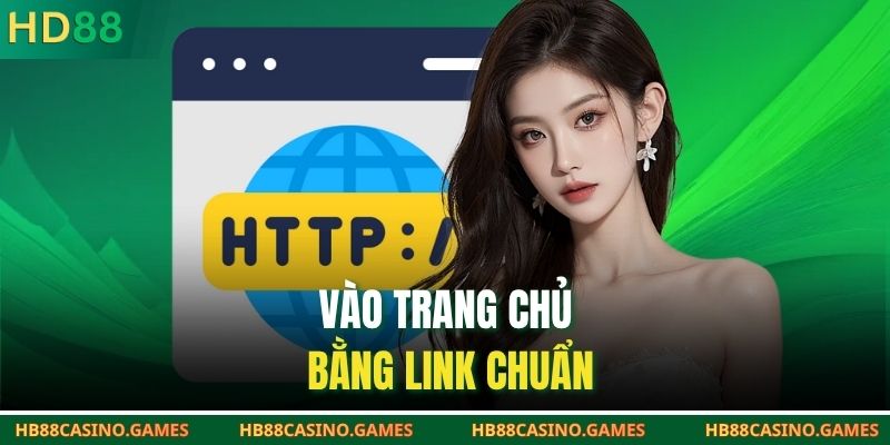 Vào trang chủ bằng link chuẩn